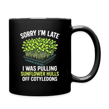 Zu spät wegen Sonnenblumenhüllen | Microgreens - Tasse einfarbig - Schwarz - Rechts