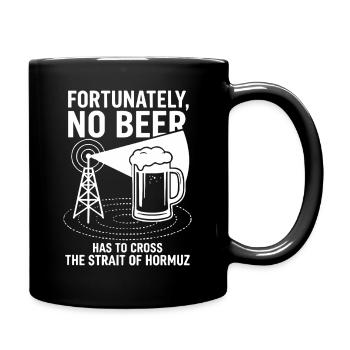 Fortunately No Beer Strait of Hormuz Humor - Tasse einfarbig - Schwarz - Rechts
