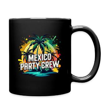 Mexiko Party Crew - Tasse einfarbig - Schwarz - Rechts