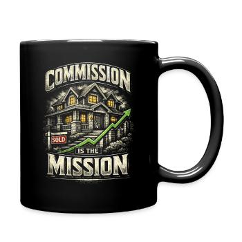 Immobilienmakler Makler Commission Is The Mission - Tasse einfarbig - Schwarz - Rechts
