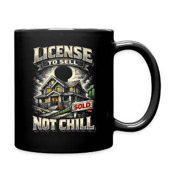Immobilienmakler Makler License To Sell Not Chill - Tasse einfarbig - Schwarz - Rechts