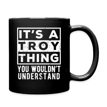 Es ist eine Troja-Sache, die du nicht verstehen würdest - Tasse einfarbig - Schwarz - Rechts