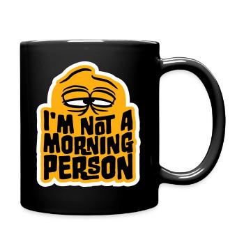 Je ne suis pas une personne du matin Lustig Müde Morgenmuffel - Mug uni - noir - Droite