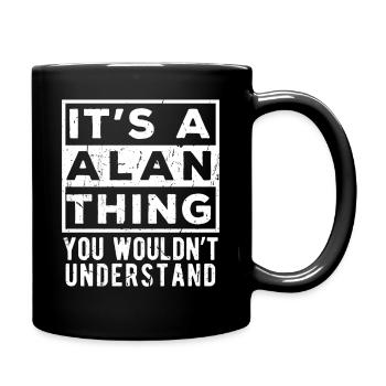 It’s A Alan Thing You Wouldn’t Understand - Full Colour Mug - black - Right