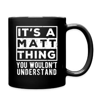 C’est une affaire de Matt que tu ne comprendrais pas - Mug uni - noir - Droite