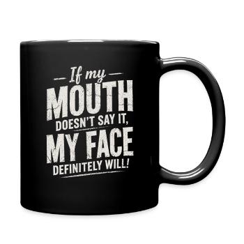 Wenn der Mund schweigt, spricht das Gesicht - Tasse einfarbig - Schwarz - Rechts