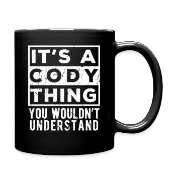 It’s A Cody Thing You Wouldn’t Understand - Full Colour Mug - black - Right
