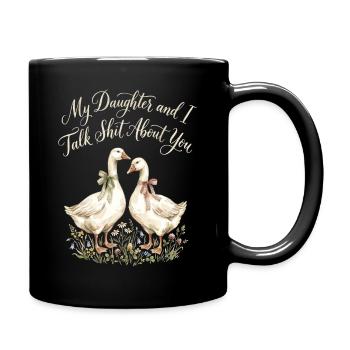 Ma fille et moi parlons de toi, Goose - Mug uni - noir - Droite