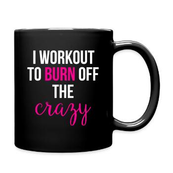 I Workout to Burn Off the Crazy - Full Colour Mug - black - Right