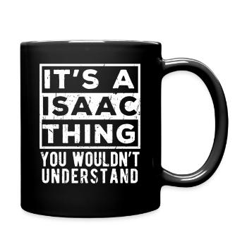 Das ist eine Sache von Isaac, die du nicht verstehen würdest - Tasse einfarbig - Schwarz - Rechts