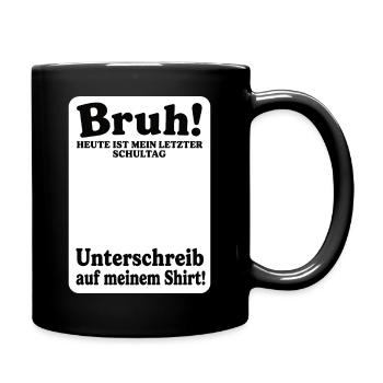 Bruh Letzter Schultag Shirt zum Unterschreiben - Tasse einfarbig - Schwarz - Rechts