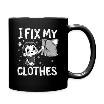 I Fix My Clothes Sichtbare Reparatur - Tasse einfarbig - Schwarz - Rechts