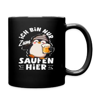 Ich bin nur zum Saufen hier Pinguin Bier - Tasse einfarbig - Schwarz - Rechts