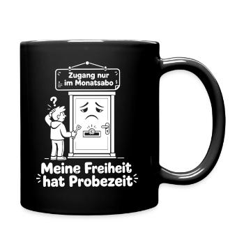 Meine Freiheit hat Probezeit - Tasse einfarbig - Schwarz - Rechts