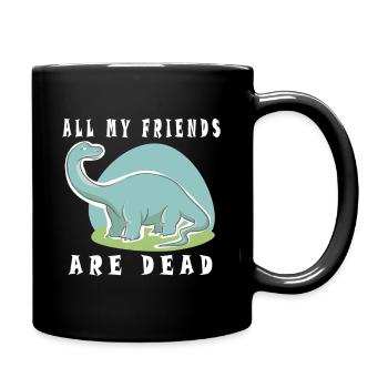Alle meine Freunde sind tot, Dino - Tasse einfarbig - Schwarz - Rechts