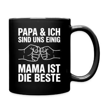 Papa & Ich Sind Uns Einig Mama Ist Die Beste - Tasse einfarbig - Schwarz - Rechts