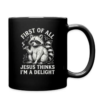 First of All Jesus Thinks I'm A Delight Raccoon - Full Colour Mug - black - Right