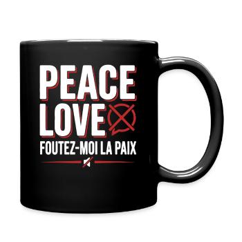 Paix et Amour Foutez-Moi La Paix - Mug uni - noir - Droite