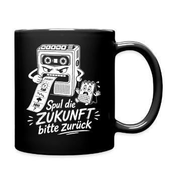 Spul die Zukunft bitte zurück - Tasse einfarbig - Schwarz - Rechts