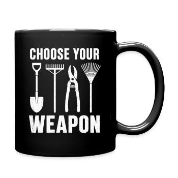 Choose Your Weapon Garten Werkzeug Shirt - Tasse einfarbig - Schwarz - Rechts