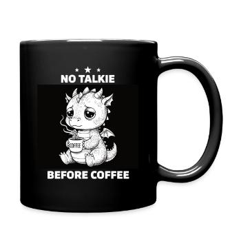 Kein Gespräch Vor Kaffee Liebhaber Drachen - Tasse einfarbig - Schwarz - Rechts