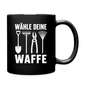 Wähle Deine Waffe Garten Werkzeug Shirt - Tasse einfarbig - Schwarz - Rechts