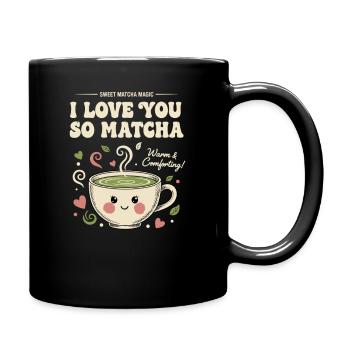 Ich liebe dich so sehr Matcha süßer Matcha Magie grüner Tee - Tasse einfarbig - Schwarz - Rechts