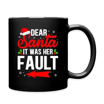 Lieber Weihnachtsmann, es war ihre Schuld. - Tasse einfarbig - Schwarz - Rechts