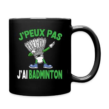 Je Peux Pas J’Ai Badminton - Mug uni - noir - Droite