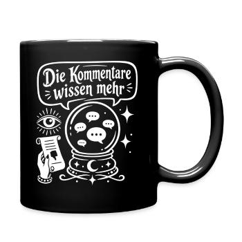 Die Kommentare wissen mehr - Tasse einfarbig - Schwarz - Rechts