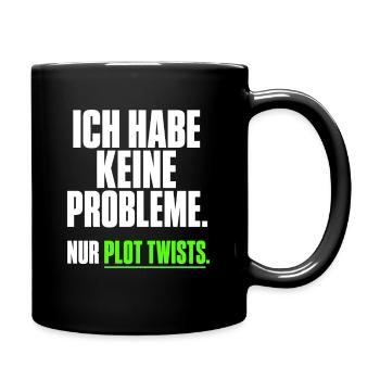 Ich habe keine Probleme Plot Twists - Tasse einfarbig - Schwarz - Rechts