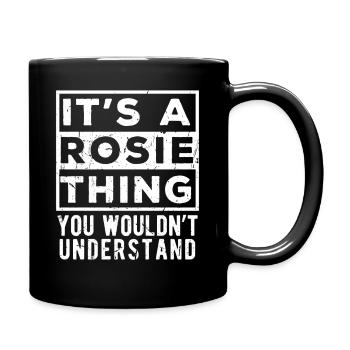 Das ist eine Rosie-Sache, die du nicht verstehen würdest - Tasse einfarbig - Schwarz - Rechts