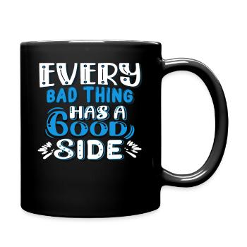 Jede schlechte Sache hat eine gute Seite - Tasse einfarbig - Schwarz - Rechts