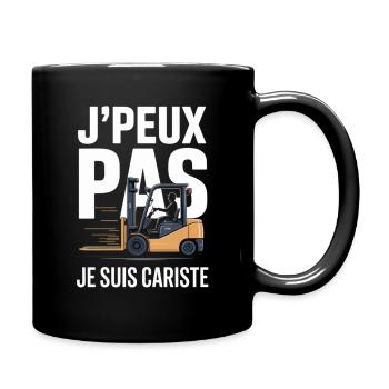 T-Shirt Cariste Humour J’Peux Pas Je Suis Cariste - Mug uni - noir - Droite