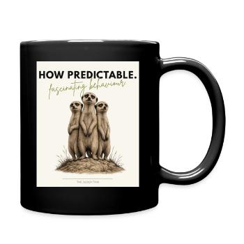 How Predictable Funny Meerkat - Tasse einfarbig - Schwarz - Rechts