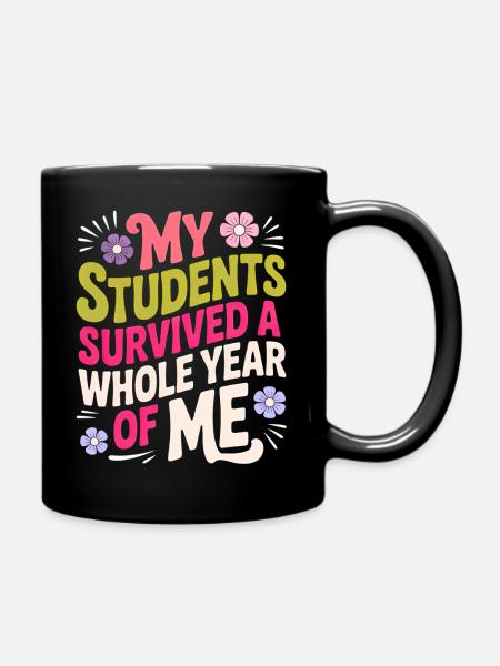 My Students Survived A Whole Year of Me Teacher - Full Colour Mug - black