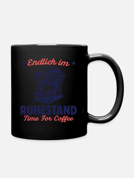 Endlich im Ruhestand Zeit für Kaffee - Tasse einfarbig - Schwarz
