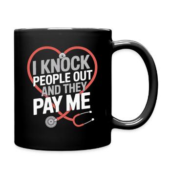 Anesthesiologist Knock People Out Anesthesia - Tasse einfarbig - Schwarz - Rechts