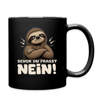 Bevor Du Fragst Nein Faultier - Tasse einfarbig - Schwarz - Rechts