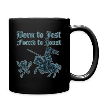 Born to Jest, Forced to Joust - Tasse einfarbig - Schwarz - Rechts