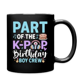 Part Of The K-Pop Birthday Boy Crew - Full Colour Mug - black - Right