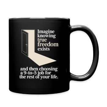 La vraie liberté existe de 9h à 17h Des entrepreneurs libres - Mug uni - noir - Droite
