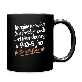La vraie liberté existe de 9h à 17h Des entrepreneurs libres - Mug uni - noir - Droite