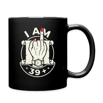 Geburtstag 40 Jahre 39 plus Mittelfinger - Tasse einfarbig - Schwarz - Rechts