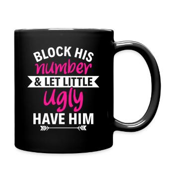 Bloque son numéro, laisse le petit moche l’avoir - Mug uni - noir - Droite