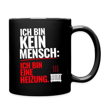 Ich bin keine Heizung Spruch T-Shirt Geschenk - Tasse einfarbig - Schwarz - Rechts