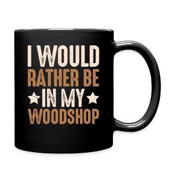 I'd rather be in my workshop gift - Full Colour Mug - black - Right