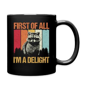 First Of All Im A Delight Trash Panda Raccoon - Full Colour Mug - black - Right