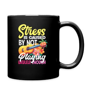 Le stress est causé par le fait de ne pas jouer du ukulélé de façon drôle - Mug uni - noir - Droite