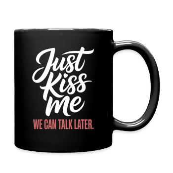 Just Kiss Me Talk Later Küss Mich JGA Single Party - Full Colour Mug - black - Right